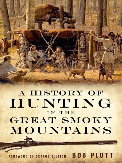 Cover image for A History of Hunting in the Great Smoky Mountains
